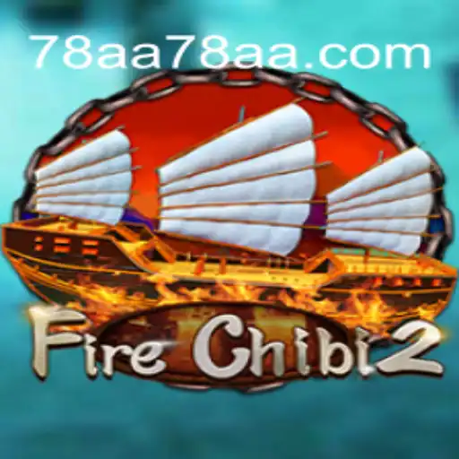 Descubra o Mundo de FireChibi2: Uma Aventura Eletrizante com 78AA.com